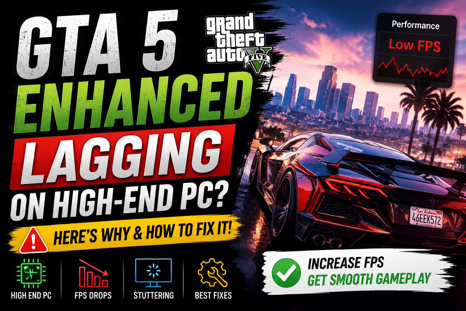 Why GTA 5 Enhanced Is Lagging on High-End PC (Fix FPS Drops & Stuttering)